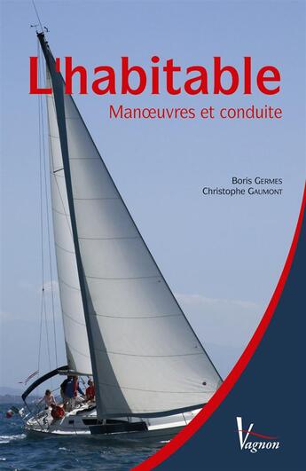 Couverture du livre « L'habitable ; manoeuvres et conduite » de Cathelineau/Germes aux éditions Vagnon