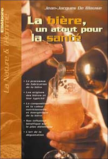 Couverture du livre « Biere. un atout pour la sante » de De Blauwe J-J. aux éditions Ellebore