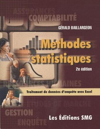 Couverture du livre « Méthodes, statistiques ; traitement de données d'enquête avec excel (2e édition) » de Gerald Baillargeon aux éditions Smg