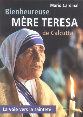 Couverture du livre « Bienheureuse mere teresa de calcutta ; la voie vers la saintete » de Mario Cardinal aux éditions Novalis