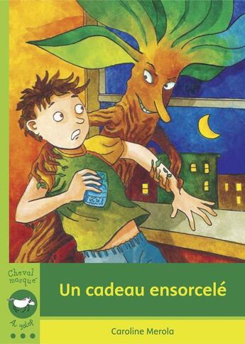 Couverture du livre « Un cadeau ensorcelé » de Caroline Merola aux éditions Bayard Canada