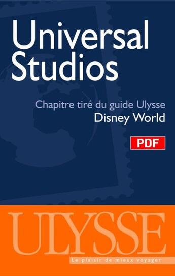 Couverture du livre « Universal studios ; chapitre tiré du guide Ulysse « Disney World » » de  aux éditions Ulysse