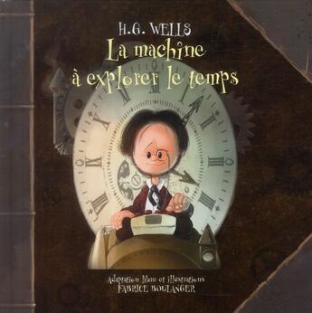 Couverture du livre « La machine à explorer le temps » de Fabrice Boulanger et Herbert George Wells aux éditions La Bagnole