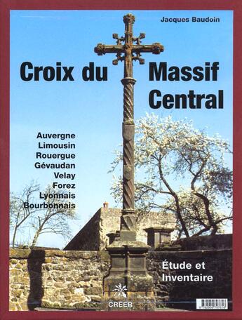 Couverture du livre « Croix du massif central » de Jacques Baudoin aux éditions Creer