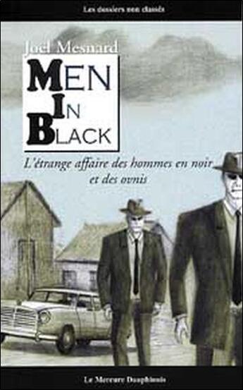 Couverture du livre « Men in black - l'etrange affaire des hommes en noir et des ovnis » de Joel Mesnard aux éditions Mercure Dauphinois