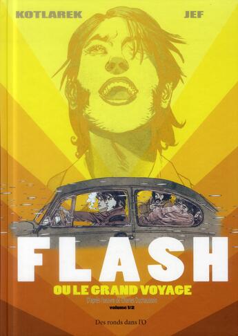 Couverture du livre « Flash ou le grand voyage t.1 » de Thomas Kotlarek et Jef aux éditions Des Ronds Dans L'o