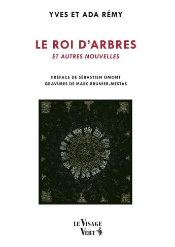 Couverture du livre « Le Roi d'arbres et autres nouvelles » de Yves Remy et Ada Remy aux éditions Visage Vert