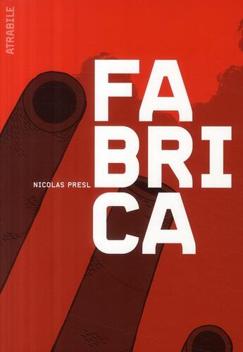 Couverture du livre « Fabrica » de Nicolas Presl aux éditions Atrabile