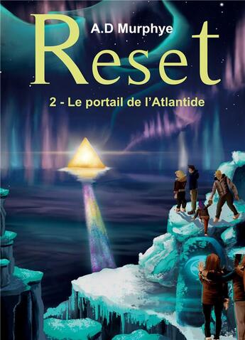 Couverture du livre « Reset t.2 : le portail de l'Atlantide » de Murphye Ad aux éditions Books On Demand