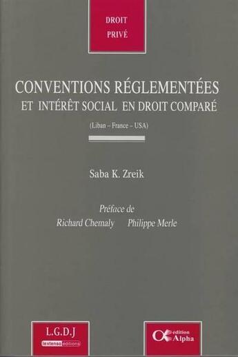 Couverture du livre « Conventions réglementées et intérêt social en droit comparé (Liban-France-USA) » de Saba K. Zreik aux éditions Lgdj