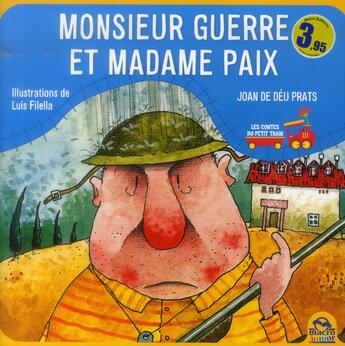 Couverture du livre « Monsieur guerre et madame paix » de Joan De Deu Prats et Luis Filella aux éditions Macro Editions