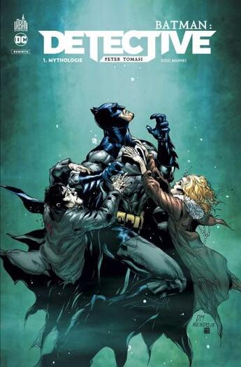 Couverture du livre « Batman - detective Tome 1 : mythologie » de Doug Mahnke et Peter J. Tomasi aux éditions Urban Comics