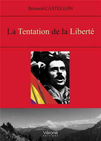 Couverture du livre « La tentation de la liberté » de Bernard Castellon aux éditions Verone