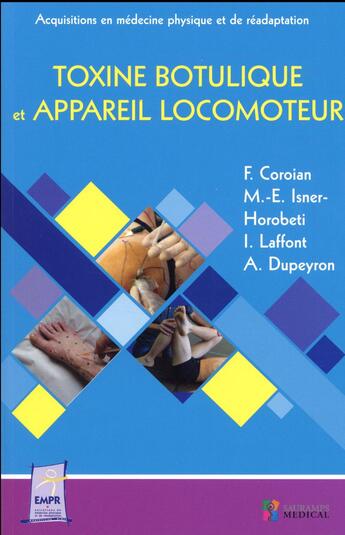 Couverture du livre « Toxine botulique et appareil locomoteur » de Isabelle Laffont et Arnaud Dupeyron et Flavian Coroian et M.-E. Isner-Horobeti aux éditions Sauramps Medical