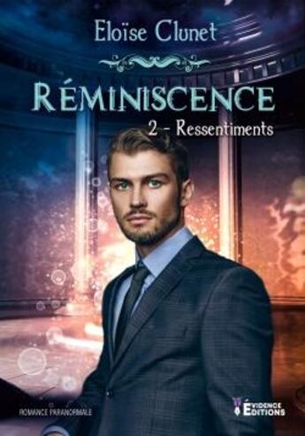 Couverture du livre « Reminiscence Tome 2 ; ressentiments » de Eloise Clunet aux éditions Evidence Editions