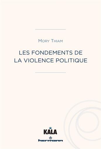 Couverture du livre « Les fondements de la violence politique » de Thiam Mory aux éditions Hermann