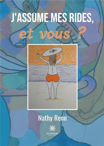 Couverture du livre « J'assume mes rides, et vous ? » de Nathy Renn aux éditions Le Lys Bleu