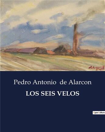 Couverture du livre « LOS SEIS VELOS » de De Alarcon P A. aux éditions Culturea