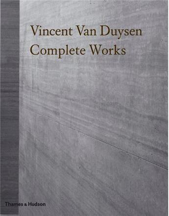 Couverture du livre « Vincent Van Duysen complete works » de Marc Dubois aux éditions Thames & Hudson