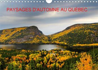 Couverture du livre « Paysages d'Automne au Québec (Calendrier mural 2020 DIN A4 horizontal) ; Toiles de couleurs naturelles (Calendrier mensuel, 14 Pages ) » de Mario Plourde aux éditions Calvendo