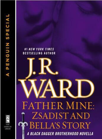 Couverture du livre « Father Mine: Zsadist and Bella's Story » de J.R. Ward aux éditions Penguin Group Us