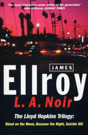 Couverture du livre « L A. Noir ; blood on the moon ; because the night ; suicide hill » de James Ellroy aux éditions Random House Digital