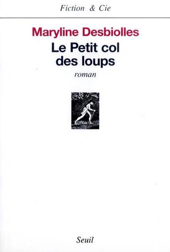 Couverture du livre « Le petit col des loups » de Maryline Desbiolles aux éditions Seuil