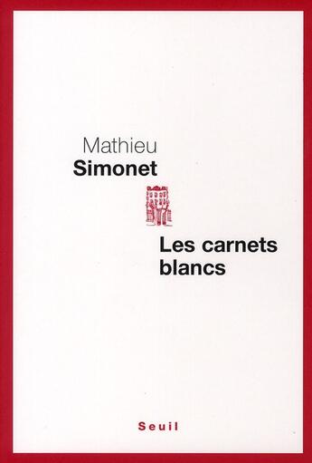 Couverture du livre « Les carnets blancs » de Mathieu Simonet aux éditions Seuil