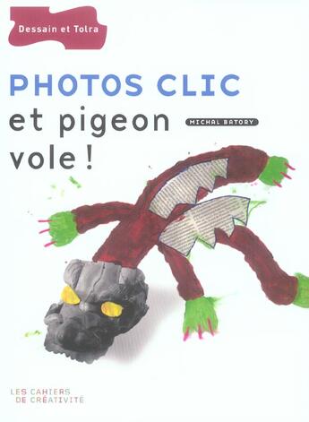 Couverture du livre « Photos Clic Et Pigeon Vole » de Michal Batory aux éditions Dessain Et Tolra
