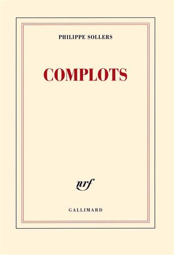 Couverture du livre « Complots » de Philippe Sollers aux éditions Gallimard