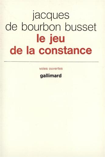 Couverture du livre « Le jeu de la constance » de Bourbon Busset J D. aux éditions Gallimard