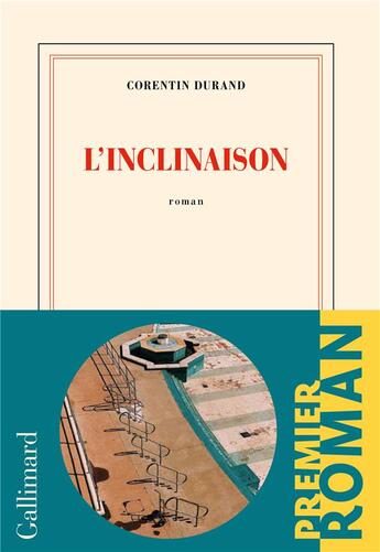 Couverture du livre « L'inclinaison » de Corentin Durand aux éditions Gallimard