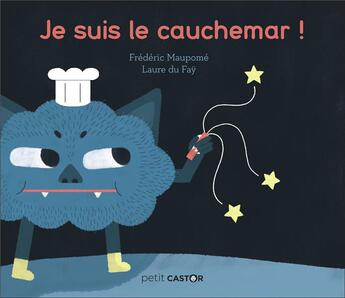 Couverture du livre « Je suis le cauchemar ! » de Frederic Maupome et Laure Du Fay aux éditions Pere Castor