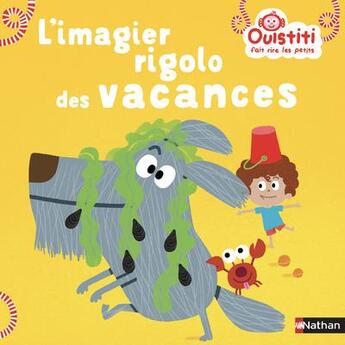 Couverture du livre « Ouistiti fait rire les petits ; l'imagier rigolo des vacances » de  aux éditions Nathan