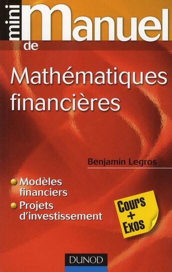 Couverture du livre « Mini manuel : mathématiques financières » de Benjamin Legros aux éditions Dunod