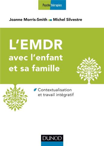 Couverture du livre « L'EMDR pour l'enfant traumatisé et sa famille » de Michel Silvestre et Joanne Morris-Smith aux éditions Dunod