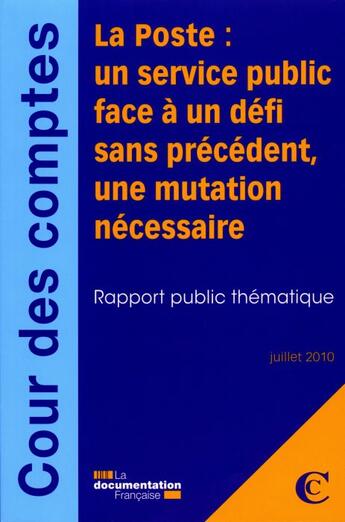 Couverture du livre « La Poste : un service public face à un défi sans précédent, une mutation nécessaire (édition 2010) » de  aux éditions Documentation Francaise