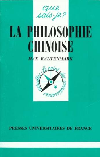 Couverture du livre « La philosophie chinoise qsj 707 » de Kaltenmark Maxime aux éditions Que Sais-je ?