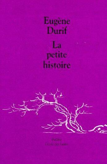 Couverture du livre « La petite histoire » de Eugene Durif aux éditions Ecole Des Loisirs