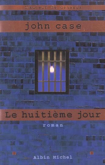 Couverture du livre « Le Huitieme Jour » de John Case aux éditions Albin Michel