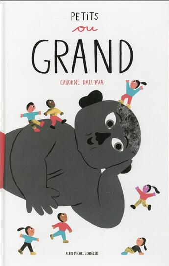 Couverture du livre « Petits ou grand » de Caroline Dall'Ava aux éditions Albin Michel Jeunesse