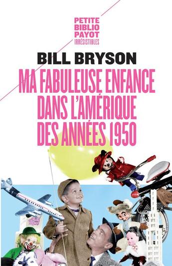 Couverture du livre « Ma fabuleuse enfance dans l'Amérique des années 1950 » de Bill Bryson aux éditions Payot