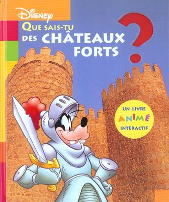 Couverture du livre « Que sais-tu des chateaux forts ? » de Walt Disney aux éditions Disney Hachette