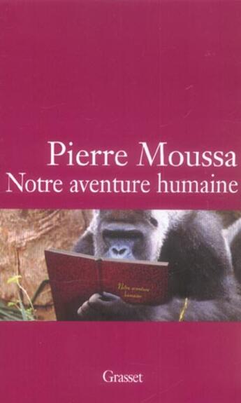 Couverture du livre « Notre aventure humaine » de Pierre Moussa aux éditions Grasset