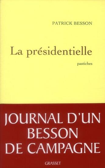 Couverture du livre « La présidentielle » de Patrick Besson aux éditions Grasset