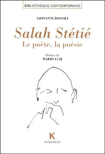 Couverture du livre « Salah Stétié ; le poète, la poésie » de Giovanni Dotoli aux éditions Klincksieck