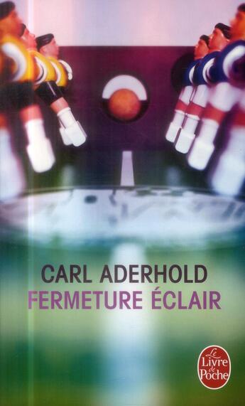 Couverture du livre « Fermeture éclair » de Carl Aderhold aux éditions Le Livre De Poche