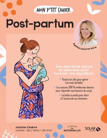 Couverture du livre « Mon p'tit cahier : post-partum » de Isabelle Maroger et Sophie Ruffieux et Juliette Chabre aux éditions Solar