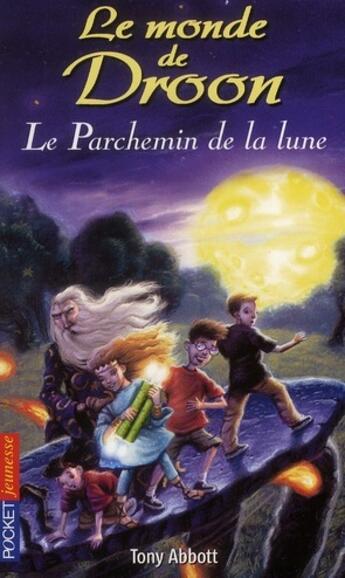 Couverture du livre « Le monde de droon - tome 15 le parchemin de la lune - vol15 » de Abbott/Jessell aux éditions Pocket Jeunesse