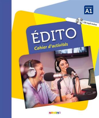 Couverture du livre « Édito ; niveau A1 ; cahier + CD MP3 » de  aux éditions Didier